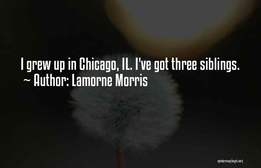 Lamorne Morris Quotes: I Grew Up In Chicago, Il. I've Got Three Siblings.