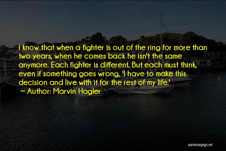 Marvin Hagler Quotes: I Know That When A Fighter Is Out Of The Ring For More Than Two Years, When He Comes Back