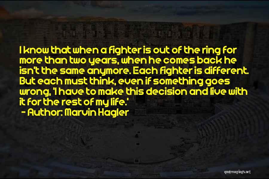 Marvin Hagler Quotes: I Know That When A Fighter Is Out Of The Ring For More Than Two Years, When He Comes Back