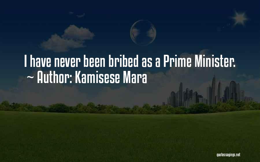 Kamisese Mara Quotes: I Have Never Been Bribed As A Prime Minister.