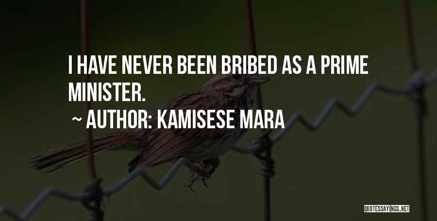 Kamisese Mara Quotes: I Have Never Been Bribed As A Prime Minister.