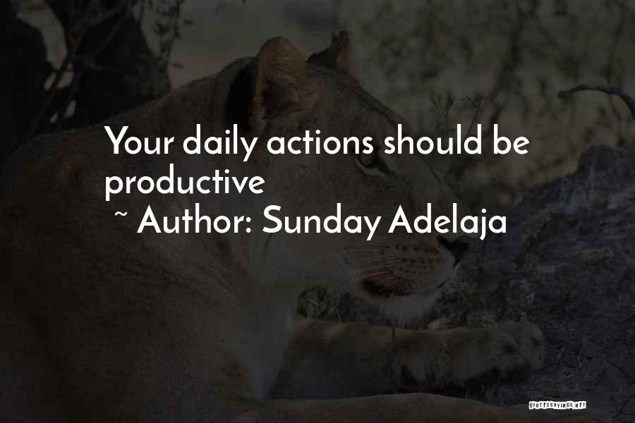 Sunday Adelaja Quotes: Your Daily Actions Should Be Productive