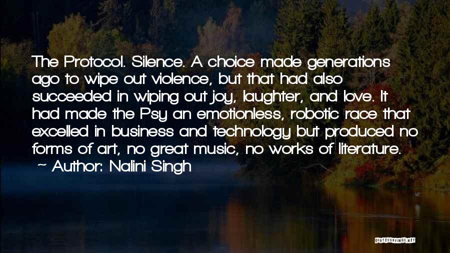 Nalini Singh Quotes: The Protocol. Silence. A Choice Made Generations Ago To Wipe Out Violence, But That Had Also Succeeded In Wiping Out