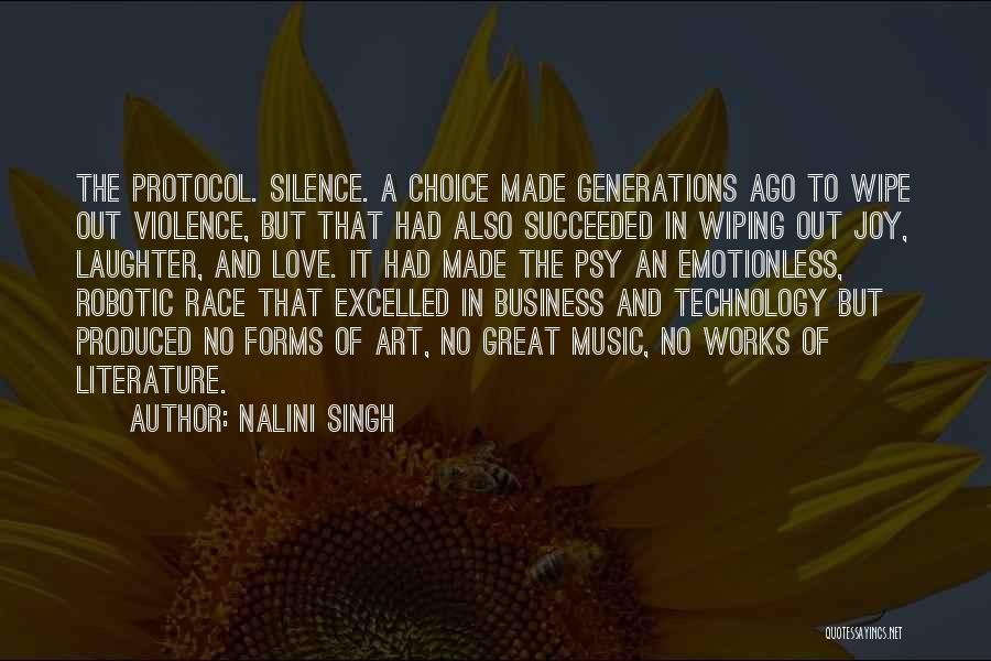 Nalini Singh Quotes: The Protocol. Silence. A Choice Made Generations Ago To Wipe Out Violence, But That Had Also Succeeded In Wiping Out