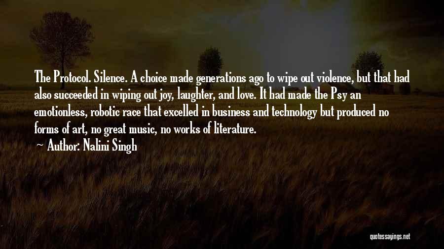 Nalini Singh Quotes: The Protocol. Silence. A Choice Made Generations Ago To Wipe Out Violence, But That Had Also Succeeded In Wiping Out