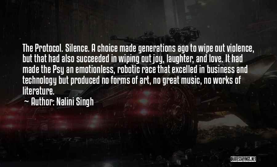 Nalini Singh Quotes: The Protocol. Silence. A Choice Made Generations Ago To Wipe Out Violence, But That Had Also Succeeded In Wiping Out