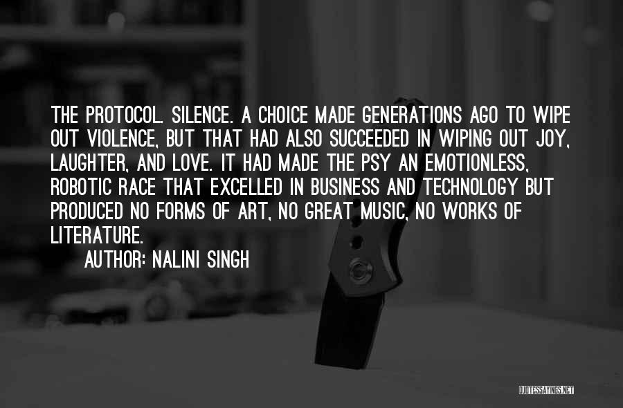 Nalini Singh Quotes: The Protocol. Silence. A Choice Made Generations Ago To Wipe Out Violence, But That Had Also Succeeded In Wiping Out