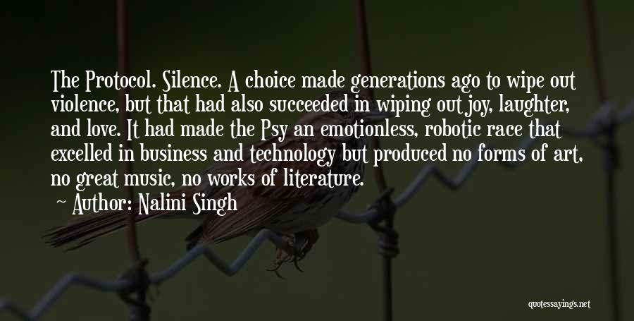 Nalini Singh Quotes: The Protocol. Silence. A Choice Made Generations Ago To Wipe Out Violence, But That Had Also Succeeded In Wiping Out