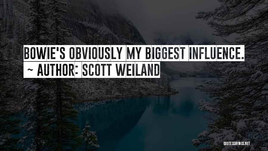 Scott Weiland Quotes: Bowie's Obviously My Biggest Influence.