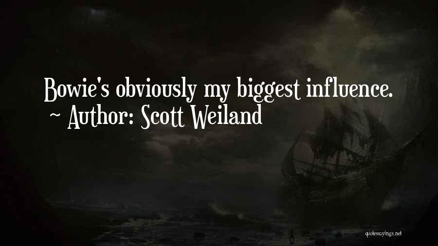 Scott Weiland Quotes: Bowie's Obviously My Biggest Influence.