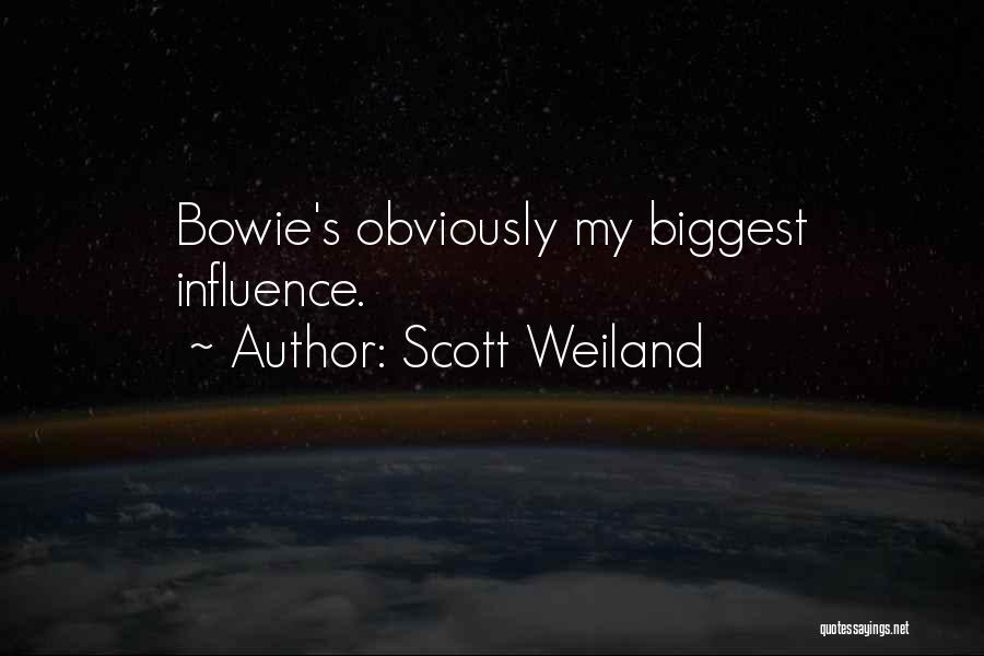 Scott Weiland Quotes: Bowie's Obviously My Biggest Influence.