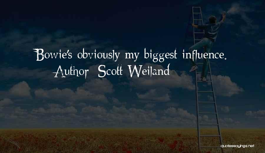 Scott Weiland Quotes: Bowie's Obviously My Biggest Influence.