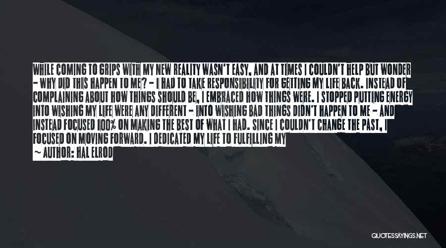 Hal Elrod Quotes: While Coming To Grips With My New Reality Wasn't Easy, And At Times I Couldn't Help But Wonder - Why