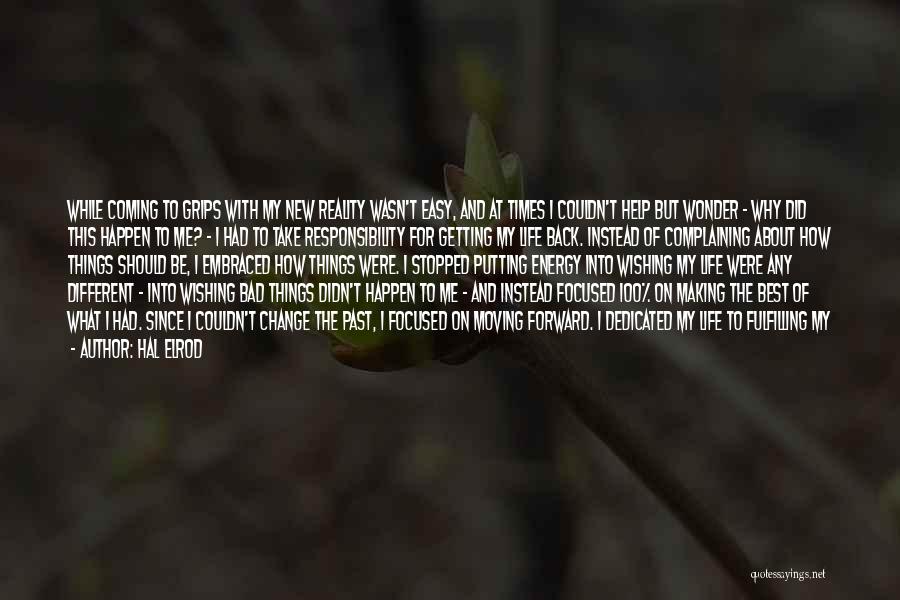 Hal Elrod Quotes: While Coming To Grips With My New Reality Wasn't Easy, And At Times I Couldn't Help But Wonder - Why