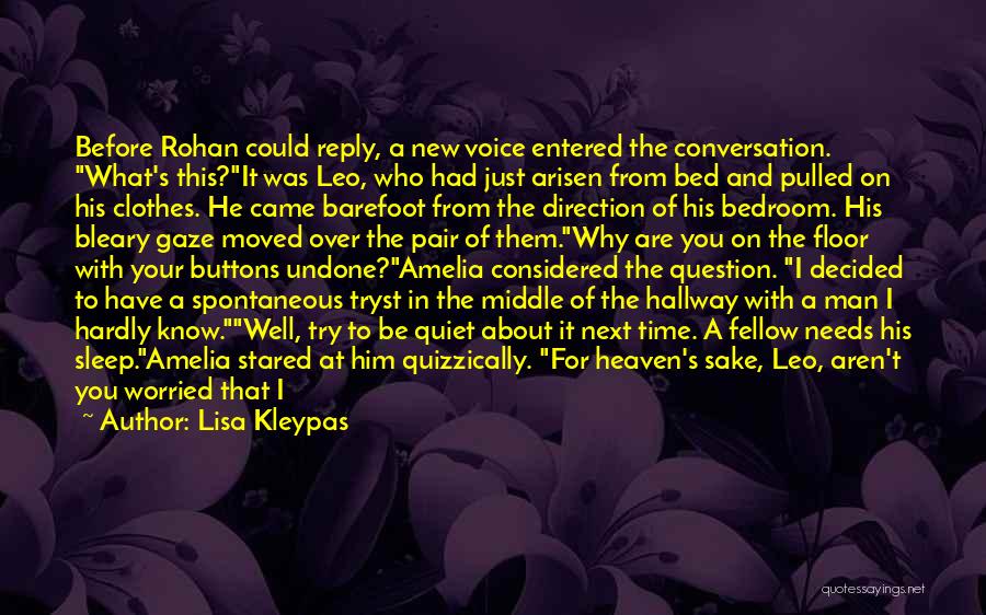 Lisa Kleypas Quotes: Before Rohan Could Reply, A New Voice Entered The Conversation. What's This?it Was Leo, Who Had Just Arisen From Bed