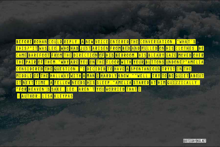 Lisa Kleypas Quotes: Before Rohan Could Reply, A New Voice Entered The Conversation. What's This?it Was Leo, Who Had Just Arisen From Bed