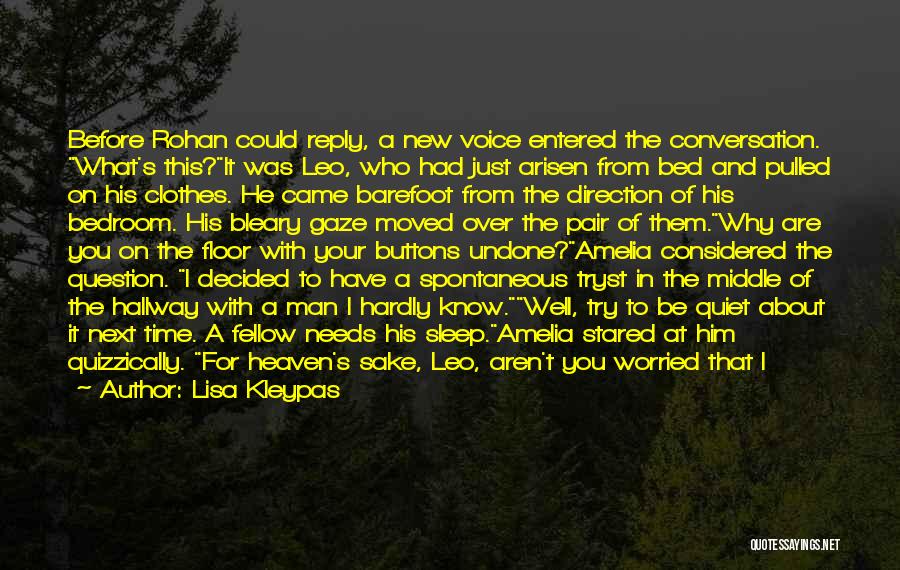 Lisa Kleypas Quotes: Before Rohan Could Reply, A New Voice Entered The Conversation. What's This?it Was Leo, Who Had Just Arisen From Bed