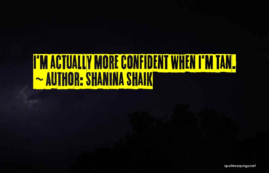 Shanina Shaik Quotes: I'm Actually More Confident When I'm Tan.