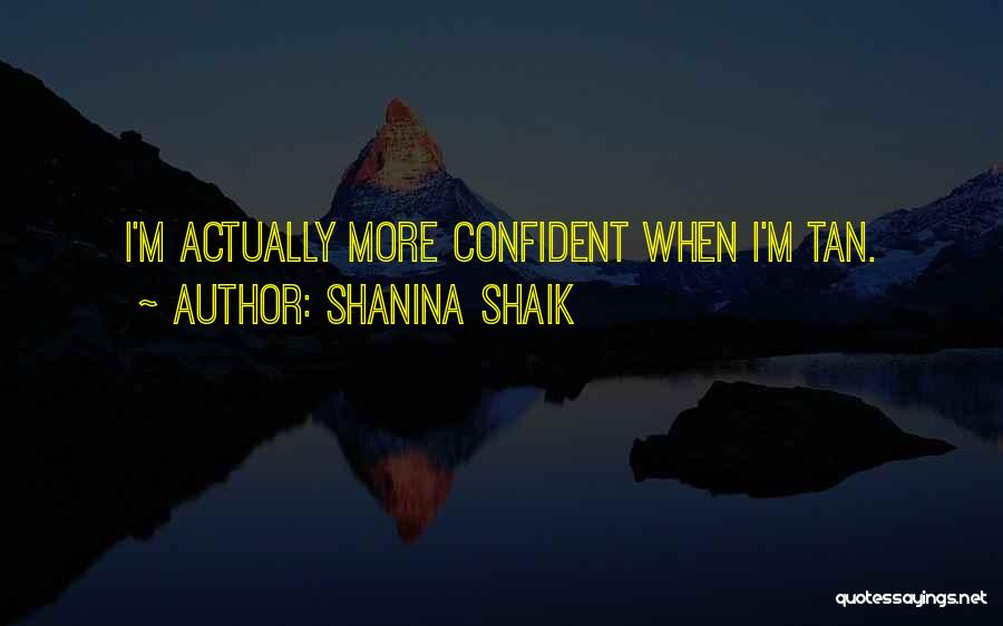 Shanina Shaik Quotes: I'm Actually More Confident When I'm Tan.