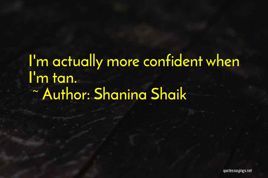Shanina Shaik Quotes: I'm Actually More Confident When I'm Tan.
