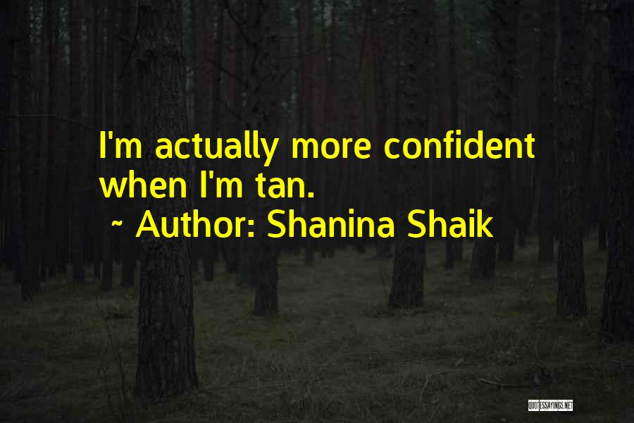 Shanina Shaik Quotes: I'm Actually More Confident When I'm Tan.