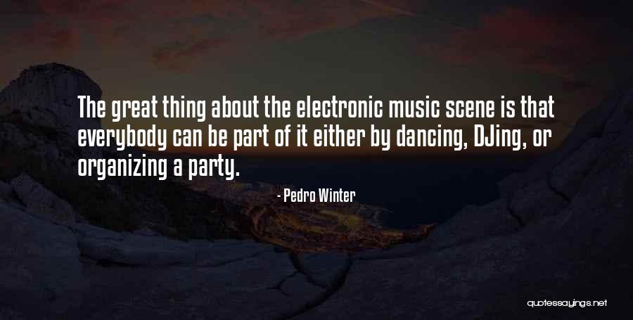 14777 Quotes By Pedro Winter 14777 Quotes By Pedro Winter