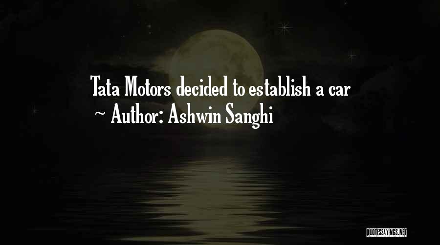 Ashwin Sanghi Quotes: Tata Motors Decided To Establish A Car