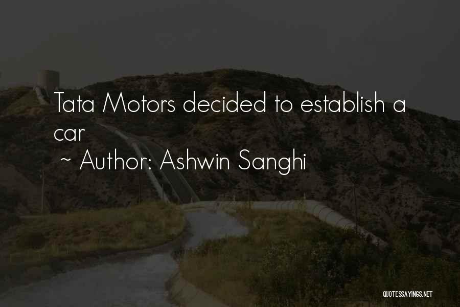 Ashwin Sanghi Quotes: Tata Motors Decided To Establish A Car