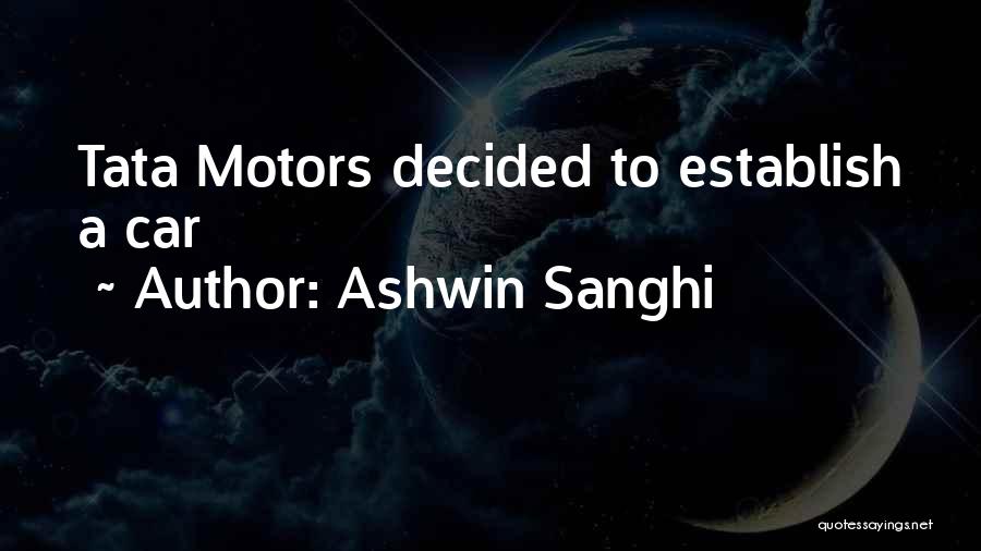 Ashwin Sanghi Quotes: Tata Motors Decided To Establish A Car