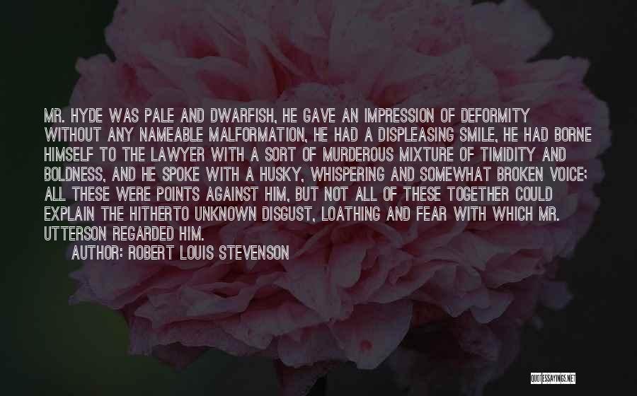 Robert Louis Stevenson Quotes: Mr. Hyde Was Pale And Dwarfish, He Gave An Impression Of Deformity Without Any Nameable Malformation, He Had A Displeasing