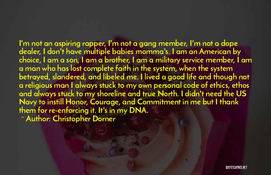 Christopher Dorner Quotes: I'm Not An Aspiring Rapper, I'm Not A Gang Member, I'm Not A Dope Dealer, I Don't Have Multiple Babies