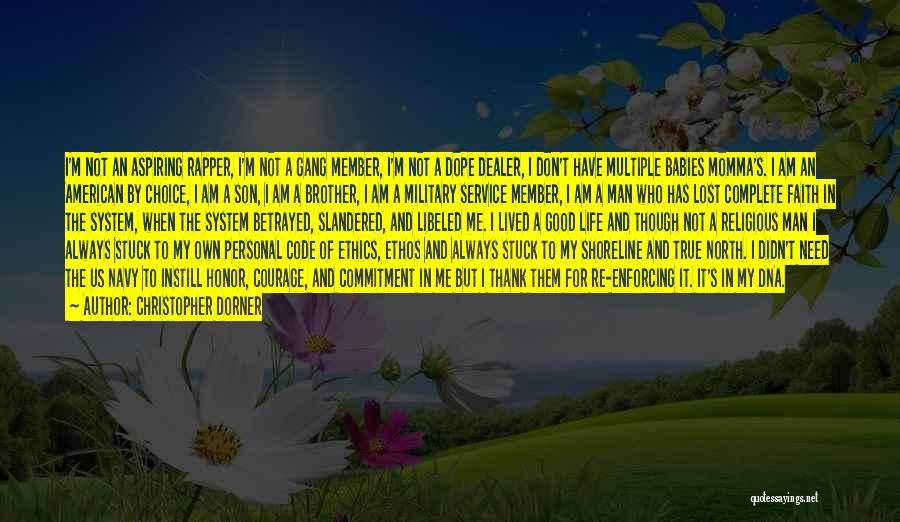 Christopher Dorner Quotes: I'm Not An Aspiring Rapper, I'm Not A Gang Member, I'm Not A Dope Dealer, I Don't Have Multiple Babies