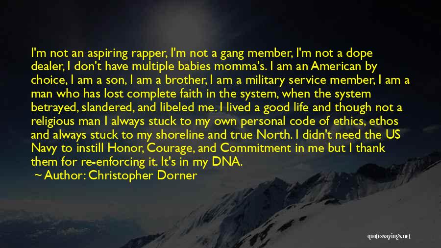 Christopher Dorner Quotes: I'm Not An Aspiring Rapper, I'm Not A Gang Member, I'm Not A Dope Dealer, I Don't Have Multiple Babies