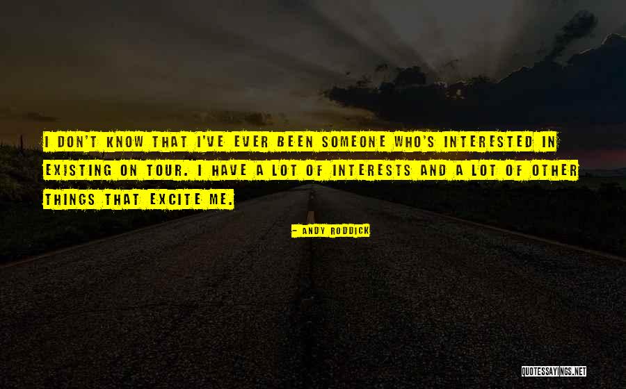 14807 Quotes By Andy Roddick 14807 Quotes By Andy Roddick