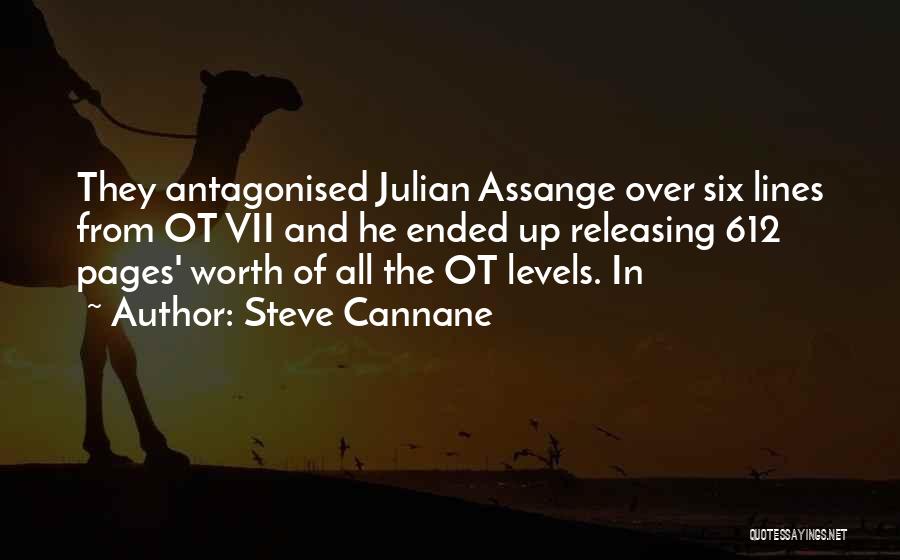 Steve Cannane Quotes: They Antagonised Julian Assange Over Six Lines From Ot Vii And He Ended Up Releasing 612 Pages' Worth Of All