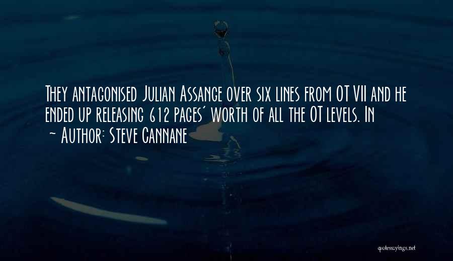 Steve Cannane Quotes: They Antagonised Julian Assange Over Six Lines From Ot Vii And He Ended Up Releasing 612 Pages' Worth Of All