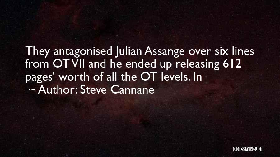 Steve Cannane Quotes: They Antagonised Julian Assange Over Six Lines From Ot Vii And He Ended Up Releasing 612 Pages' Worth Of All