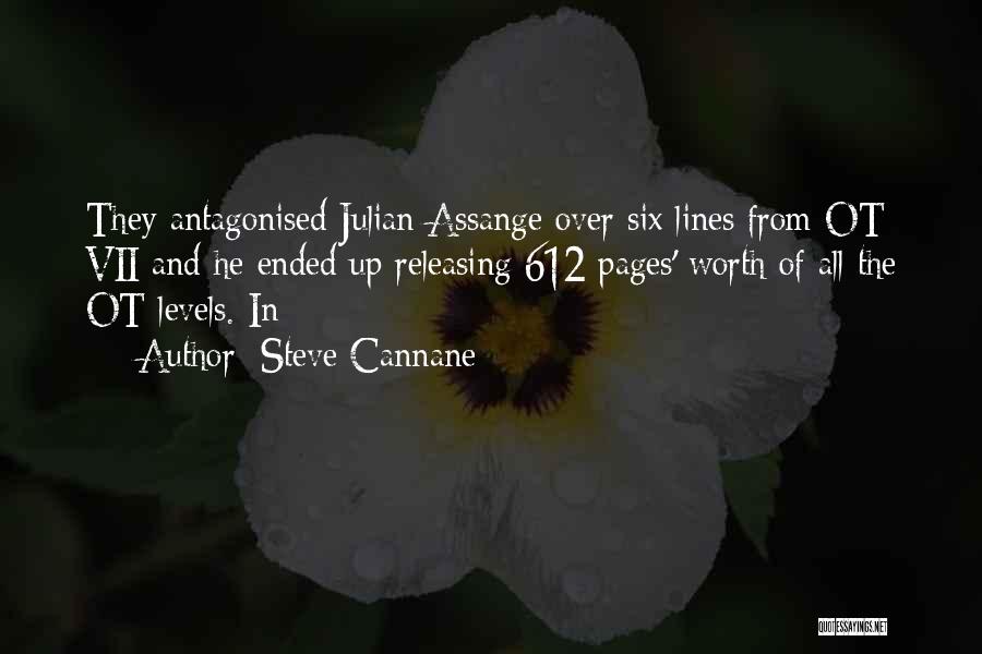 Steve Cannane Quotes: They Antagonised Julian Assange Over Six Lines From Ot Vii And He Ended Up Releasing 612 Pages' Worth Of All