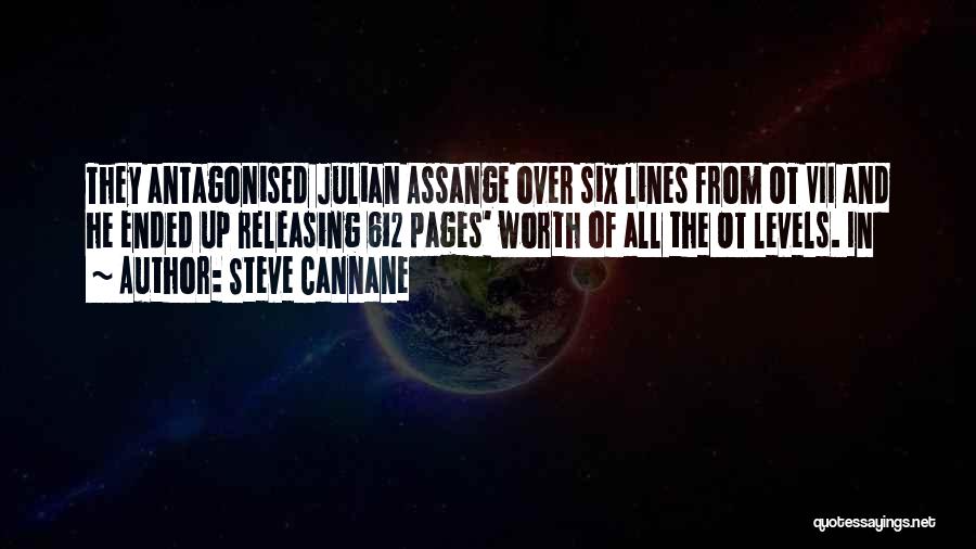 Steve Cannane Quotes: They Antagonised Julian Assange Over Six Lines From Ot Vii And He Ended Up Releasing 612 Pages' Worth Of All