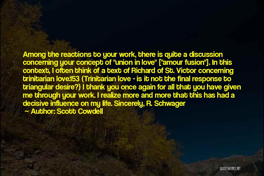 Scott Cowdell Quotes: Among The Reactions To Your Work, There Is Quite A Discussion Concerning Your Concept Of Union In Love [amour Fusion].