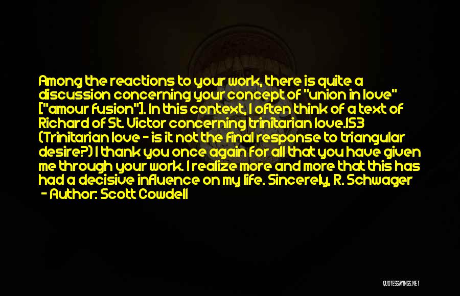 Scott Cowdell Quotes: Among The Reactions To Your Work, There Is Quite A Discussion Concerning Your Concept Of Union In Love [amour Fusion].