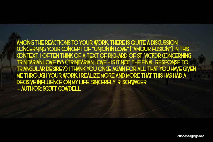 Scott Cowdell Quotes: Among The Reactions To Your Work, There Is Quite A Discussion Concerning Your Concept Of Union In Love [amour Fusion].