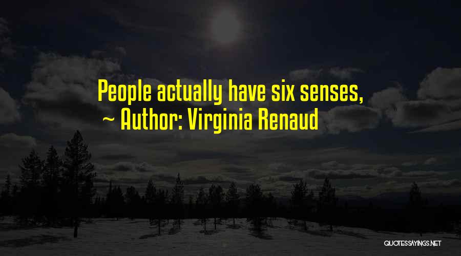 Virginia Renaud Quotes: People Actually Have Six Senses,