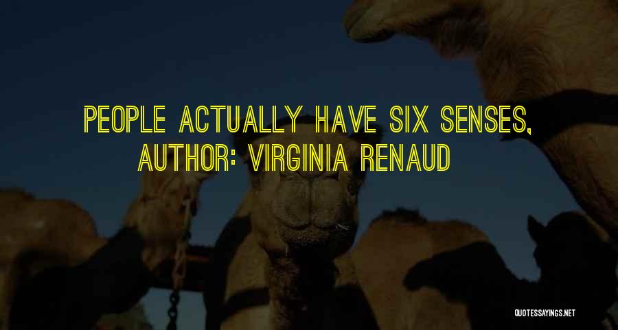 Virginia Renaud Quotes: People Actually Have Six Senses,