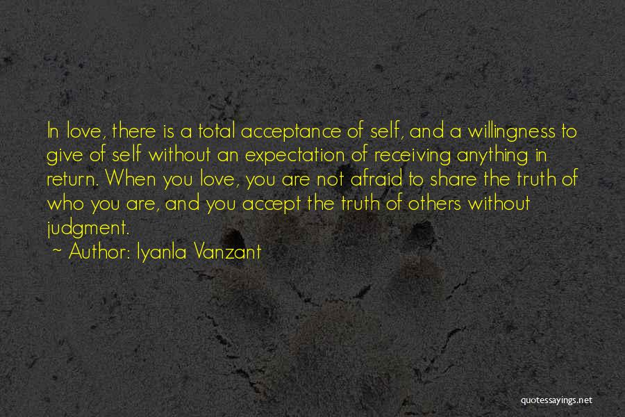 Iyanla Vanzant Quotes: In Love, There Is A Total Acceptance Of Self, And A Willingness To Give Of Self Without An Expectation Of