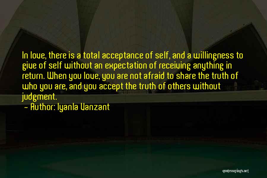 Iyanla Vanzant Quotes: In Love, There Is A Total Acceptance Of Self, And A Willingness To Give Of Self Without An Expectation Of