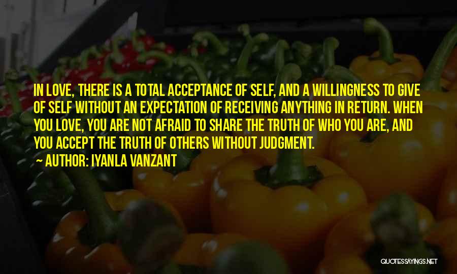 Iyanla Vanzant Quotes: In Love, There Is A Total Acceptance Of Self, And A Willingness To Give Of Self Without An Expectation Of