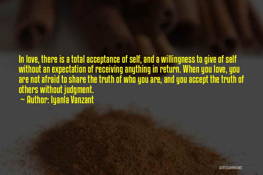 Iyanla Vanzant Quotes: In Love, There Is A Total Acceptance Of Self, And A Willingness To Give Of Self Without An Expectation Of