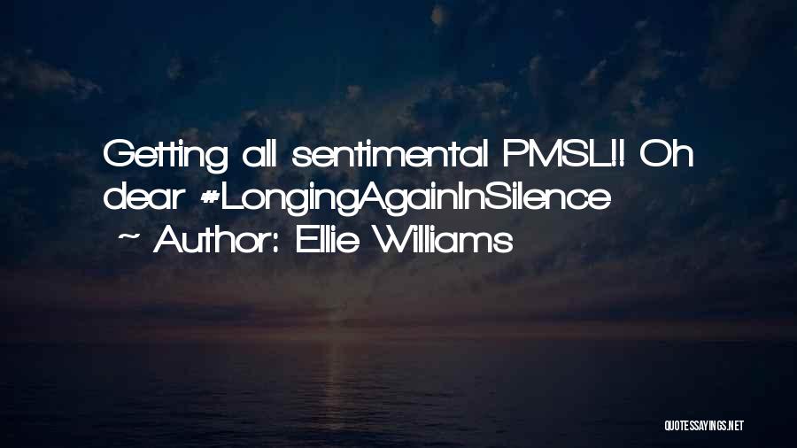 Ellie Williams Quotes: Getting All Sentimental Pmsl!! Oh Dear #longingagaininsilence