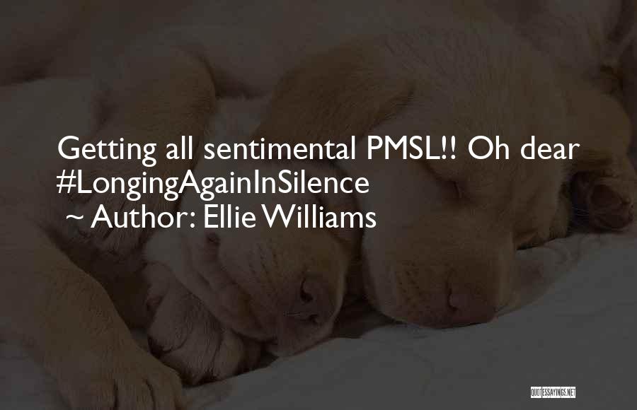 Ellie Williams Quotes: Getting All Sentimental Pmsl!! Oh Dear #longingagaininsilence